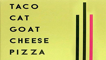 Taco! Cat! Goat! Cheese! Pizza!